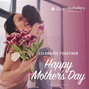 Happy Mothers Day from Vista Sotheby's